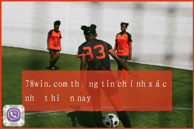 78win.com thông tin chính xác nhất hiện nay