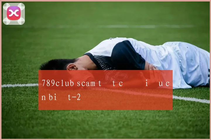 789club scam tất cả điều cần biết