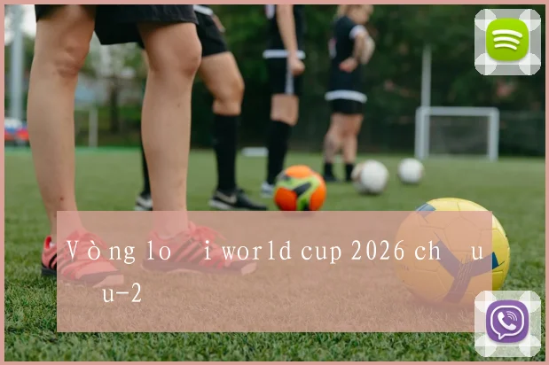 Vòng loại world cup 2026 châu âu